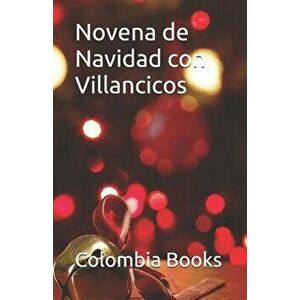 Novena de Navidad Con Villancicos: Colombia, Paperback - Colombia Books imagine