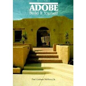 Adobe: Build It Yourself, Paperback - Paul Graham McHenry imagine