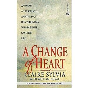 A Change of Heart, Paperback - Claire Sylvia imagine