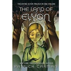 The Land of Elyon Trilogy: Omnibus: Books 1 - 3, Paperback - Patrick Carman imagine