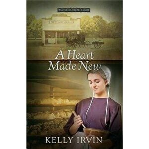 A Heart Made New, Paperback - Kelly Irvin imagine