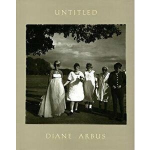 Diane Arbus: Untitled, Hardcover - Diane Arbus imagine