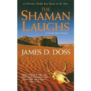 The Shaman Laughs: A Charlie Moon Mystery, Paperback - James D. Doss imagine