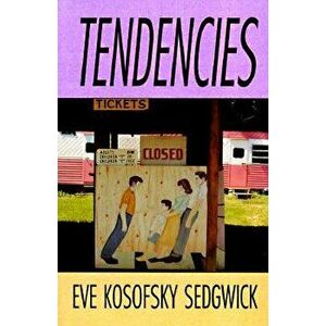 Tendencies - P, Paperback - Eve Kosofsky Sedgwick imagine