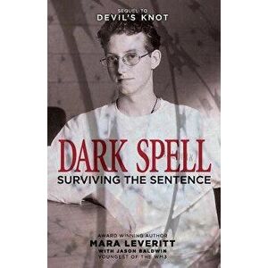 Dark Spell: Surviving the Sentence, Paperback - Mara Leveritt imagine
