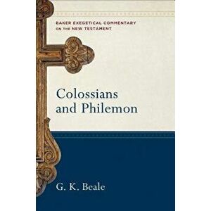 Colossians and Philemon, Hardcover - G. K. Beale imagine