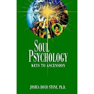 Soul Psychology: Keys to Ascension, Paperback - Joshua David Stone imagine