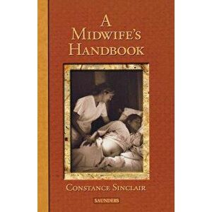 A Midwife's Handbook, Paperback - Constance Sinclair imagine