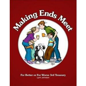 Making Ends Meet: For Better or for Worse 3rd Treasury, Hardcover - Lynn Johnston imagine