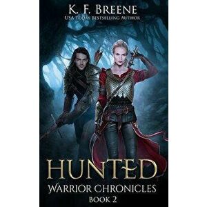 Hunted (Warrior Chronicles #2), Paperback - K. F. Breene imagine