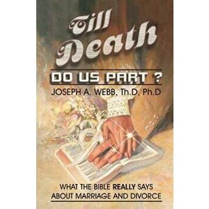 Till Death Do Us Part?, Paperback - Joseph a. Webb imagine