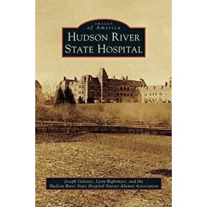 Hudson River State Hospital, Hardcover - Joseph Galante imagine