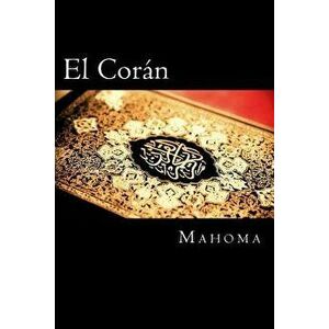 El Coran (the Koran, Spanish-Language Edition) (Spanish Edition), Paperback - Mahoma imagine