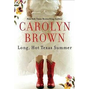 Long, Hot Texas Summer, Paperback - Carolyn Brown imagine