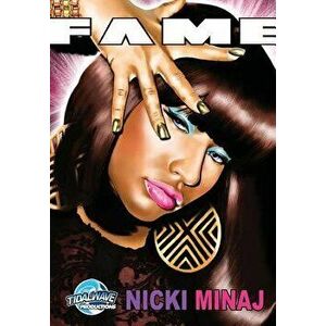 Fame: Nicki Minaj, Paperback - Michael Troy imagine