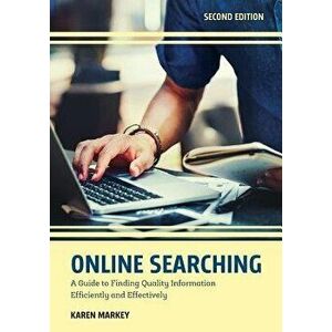 Online Searching: A Guide to Finding Quality Information Efficiently and Effectively, Paperback - Karen Markey imagine
