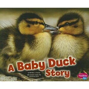 A Baby Duck Story, Paperback - Martha Elizabeth Hillman Rustad imagine