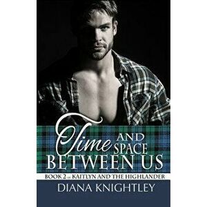 Time and Space Between Us, Paperback - Diana Knightley imagine
