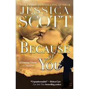 Because of You: A Coming Home Novel, Paperback - Jessica Scott imagine