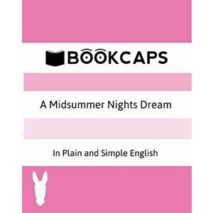 A Midsummer Nights Dream In Plain and Simple English (A Modern Translation and the Original Version), Paperback - William Shakespeare imagine