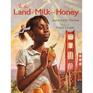 In the Land of Milk and Honey, Hardcover - Joyce Carol Thomas imagine