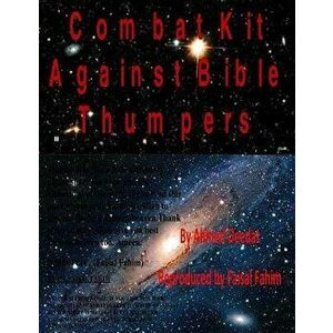 Combat Kit Against Bible Thumpers, Paperback - Ahmed Deedat imagine
