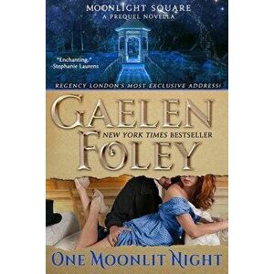 One Moonlit Night (Moonlight Square: A Prequel Novella), Paperback - Gaelen Foley imagine