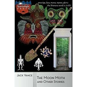 The Moon Moth and Other Stories, Paperback - Jack Vance imagine