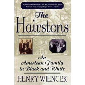 The Hairstons: An American Family in Black and White, Paperback - Henry Wiencek imagine
