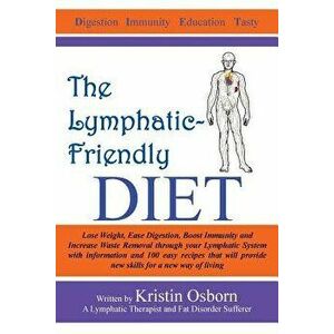 The Lymphatic-Friendly Diet, Paperback - Kristin Osborn imagine