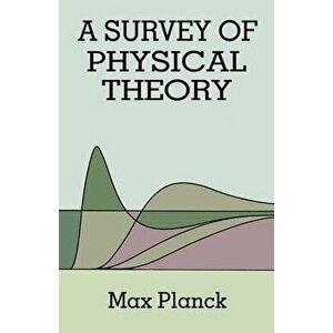 Survey of Physical Theory, Paperback - Max Planck imagine