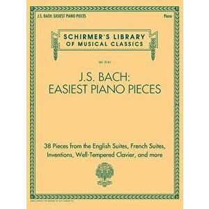 J.S. Bach: Easiest Piano Pieces: Schirmer's Library of Musical Classics, Vol. 2141, Paperback - Johann Sebastian Bach imagine