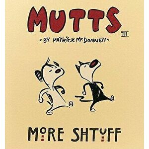 More Shtuff: Mutts III, Paperback - Patrick McDonnell imagine