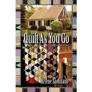 Quilt as You Go, Paperback - Arlene Sachitano imagine
