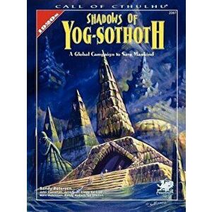 Shadows of Yog-Sothoth, Paperback - Sandy Petersen imagine