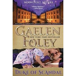 Duke of Scandal (Moonlight Square, Book 1), Paperback - Gaelen Foley imagine