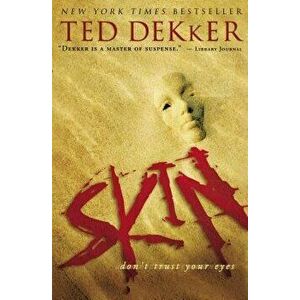 Skin, Paperback - Ted Dekker imagine
