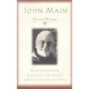 John Main: Essential Writings, Paperback - John Main imagine
