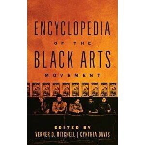 Encyclopedia of the Black Arts Movement, Hardcover - Verner D. Mitchell imagine