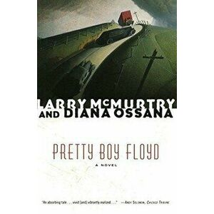 Pretty Boy Floyd, Paperback - Larry McMurtry imagine