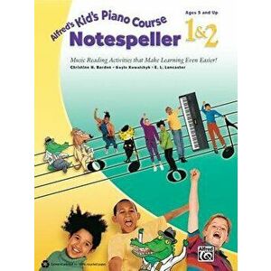 Alfred's Kid's Piano Course Notespeller, Bk 1 & 2: Music Reading Activities That Make Learning Even Easier!, Paperback - Christine H. Barden imagine