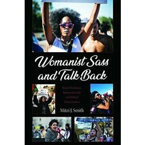 Womanist Sass and Talk Back, Paperback - Mitzi J. Smith imagine