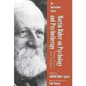 Martin Buber on Psychology and Psychotherapy: Essays, Letters, and Dialogue, Paperback - Martin Buber imagine
