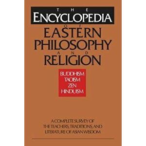The Encyclopedia of Eastern Philosophy and Religion: Buddhism, Taoism, Zen, Hinduism, Paperback - Shambhala imagine