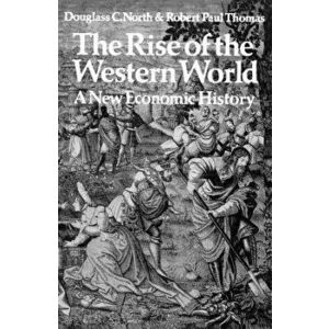 The Rise of the Western World: A New Economic History, Paperback - Douglass C. North imagine