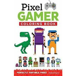 Pixel Gamer: Perfectly Portable Pages, Paperback - Dmitrii Vlasov imagine