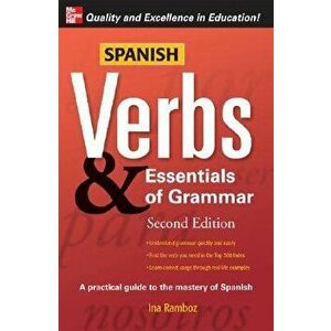 Spanish Verbs & Essentials of Grammar, Paperback - Ina W. Ramboz imagine