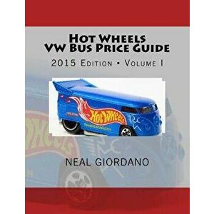 Hot Wheels VW Bus Price Guide, Paperback - Neal Giordano imagine