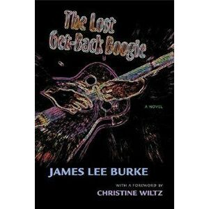 The Lost Get-Back Boogie, Hardcover - James Lee Burke imagine
