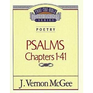 Thru the Bible Vol. 17: Poetry (Psalms I-41), Paperback - J. Vernon McGee imagine